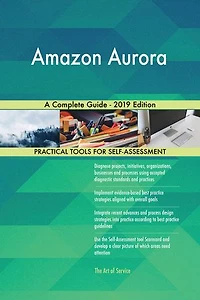 Amazon Aurora A Complete Guide - 2019 Edition