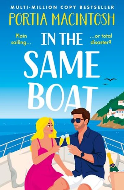In the Same Boat: The BRAND NEW sunkissed fake dating romantic comedy from multi-million bestseller Portia MacIntosh for 2026