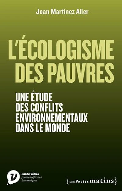 L'Ecologisme des pauvres - Une étude conflits environnementaux dans le monde