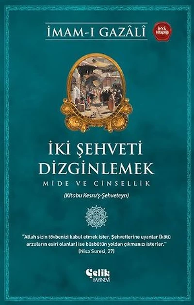 İki Şehveti Dizginlemek - Mide ve Cinsellik
