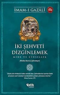 İki Şehveti Dizginlemek - Mide ve Cinsellik