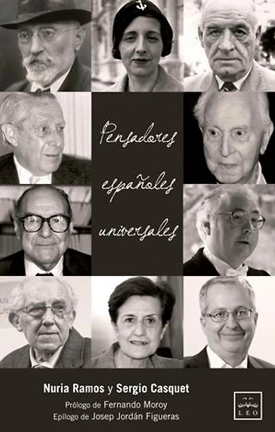 Pensadores españoles universales: Un recorrido para acabar con el dañino cliché de que España no ha dado grandes pensadores