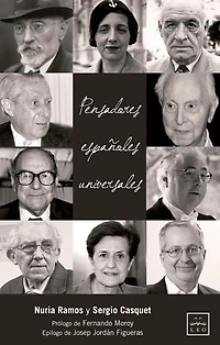 Pensadores españoles universales: Un recorrido para acabar con el dañino cliché de que España no ha dado grandes pensadores