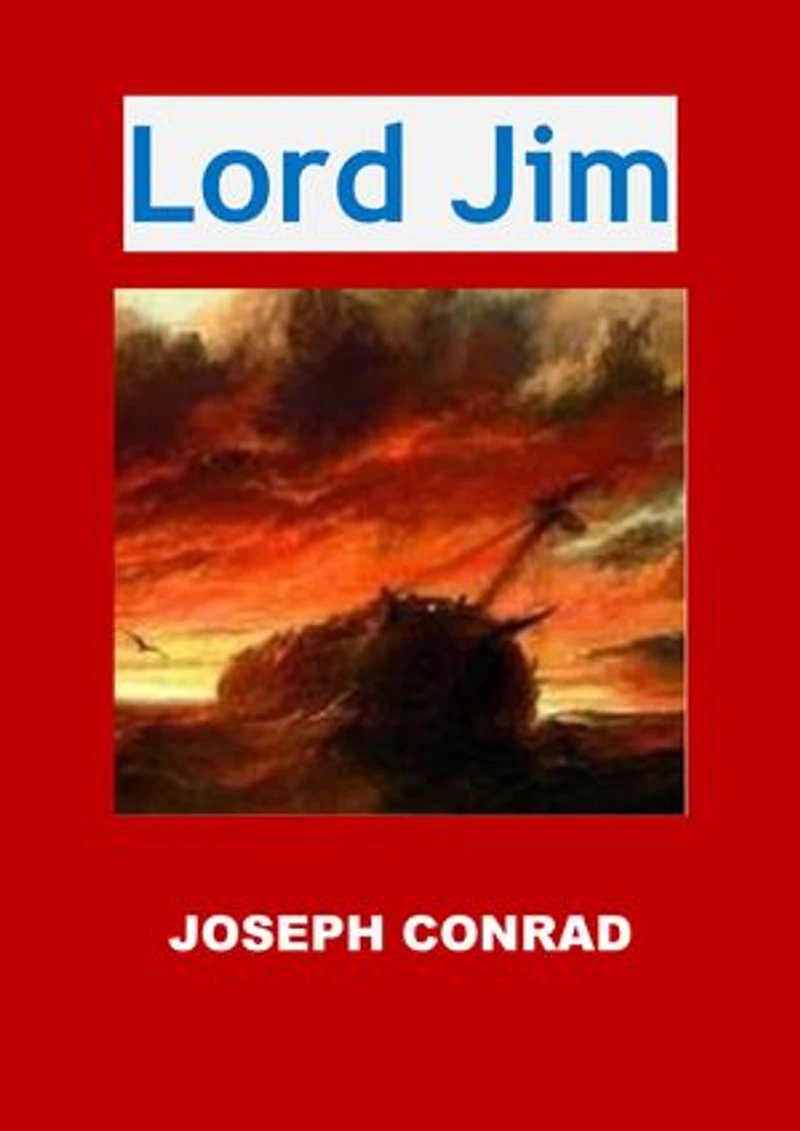 Lord Jim: (Edition Intégrale - Version Entièrement Illustrée)