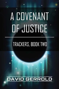 A Covenant of Justice: Trackers, Book Two