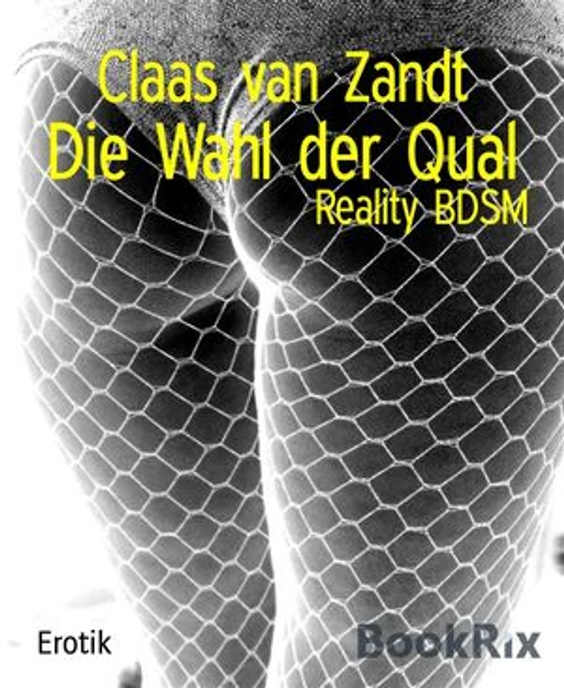 Die Wahl der Qual: Reality BDSM