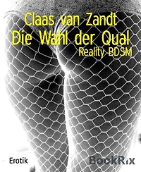 Die Wahl der Qual: Reality BDSM
