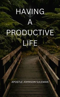 HAVING A PRODUCTIVE LIFE