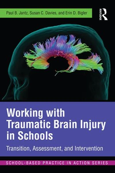 Working with Traumatic Brain Injury Schools: Transition, Assessment, and Intervention