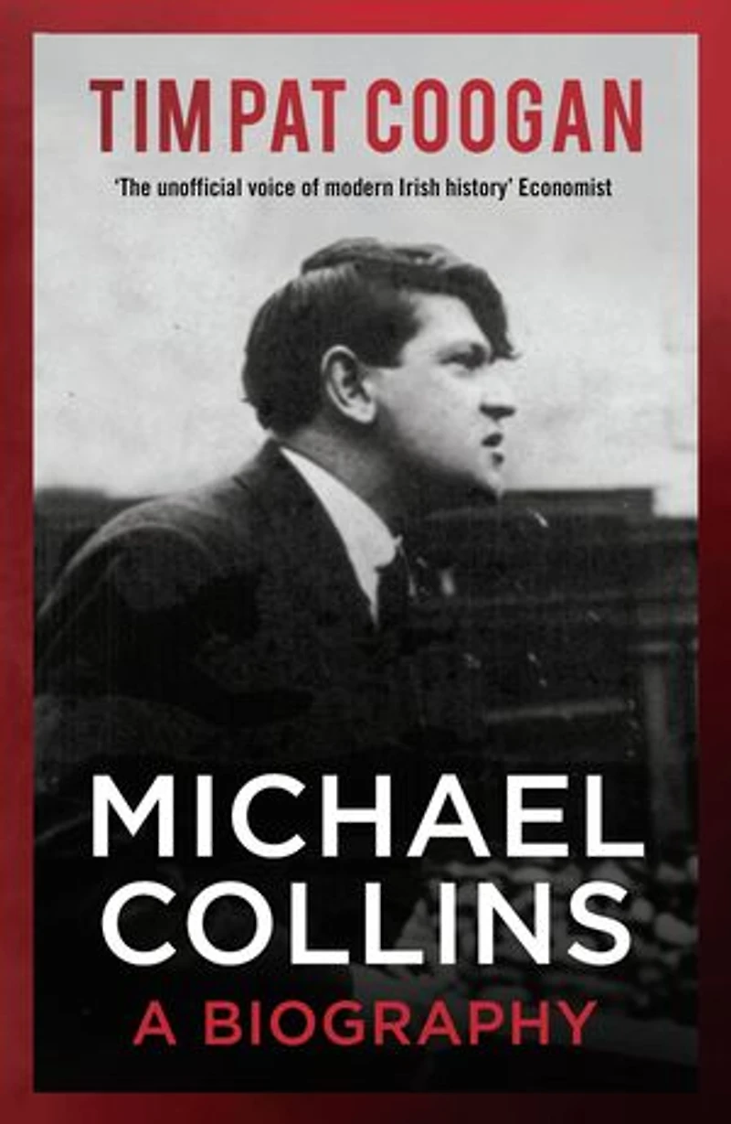 Michael Collins: A Biography