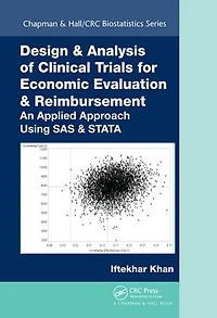 Design and Analysis of Clinical Trials for Economic Evaluation Reimbursement: An Applied Approach Using SAS STAT: