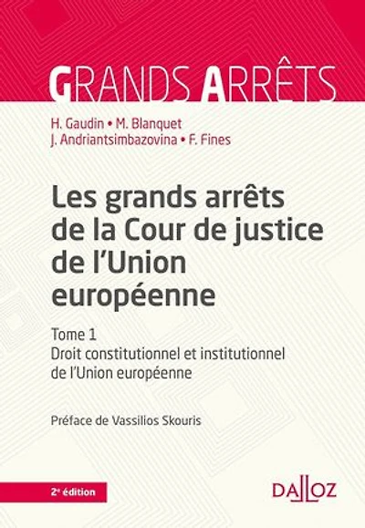 Les grands arrêts de la Cour de justice de l'Union européenne 2ed - Droit constitutionnel et institutionnel de l'Union européenne