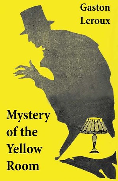 mystery of the YELLOW ROOM: Enriched edition. first detective Joseph Rouletabille novel and one locked room crime fiction novels