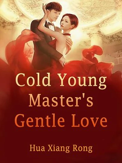 Cold Young Master's Gentle Love: Volume