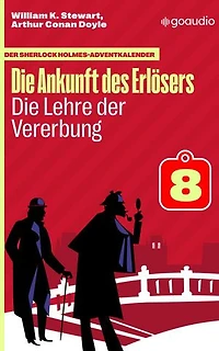 Die Lehre der Vererbung: Der Sherlock Holmes-Adventkalender - Die Ankunft des Erlösers, Folge 8