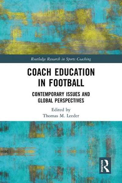 Coach Education Football: Contemporary Issues and Global Perspectives