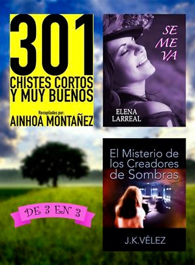 301 Chistes Cortos y Muy Buenos + Se me va + El Misterio de los Creadores de Sombras: De 3 en 3