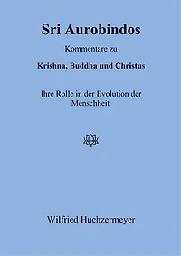 Sri Aurobindos Kommentare zu Krishna, Buddha und Christus: Ihre Rolle in der Evolution der Menschheit