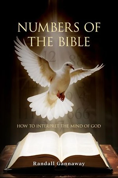 Numbers of the Bible: How To Interpret The Mind Of God