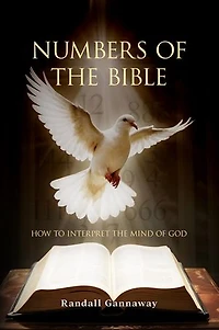 Numbers of the Bible: How To Interpret The Mind Of God