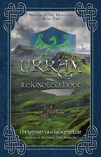Urram - Rekindled Hope: Princess of the Highlands, #2