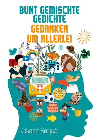 Bunt gemischte Gedichte: Gedanken um allerlei