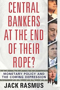 Central Bankers at the End of Their Rope?: Monetary Policy and Coming Depression