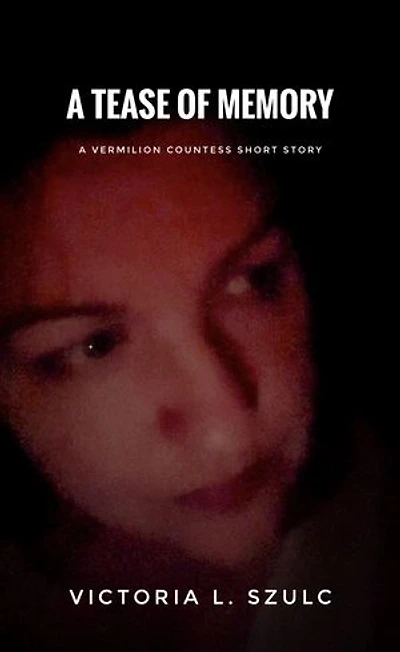 A Tease of Memory: A Vermilion Countess Short Story