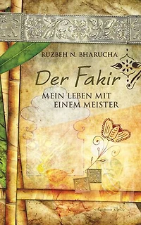 Der Fakir – Ein Leben zu Füßen des Meisters