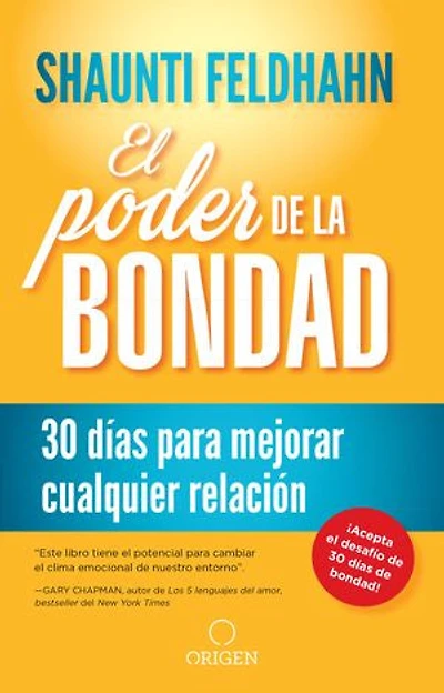 El poder de la bondad: 30 días para mejorar cualquier relación