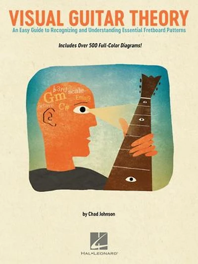 Visual Guitar Theory: An Easy Guide To Recognizing And Understanding Essential Fretboard Patterns
