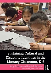 Sustaining Cultural and Disability Identities the Literacy Classroom, K-6
