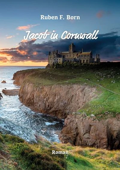 Jacob in Cornwall: Cornwall-Roman über zweite Chancen im Leben