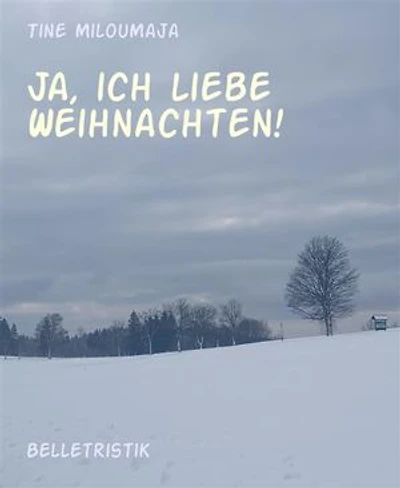Ja, ich liebe Weihnachten!: Kurze Geschichten zu, um und über Weihnachten