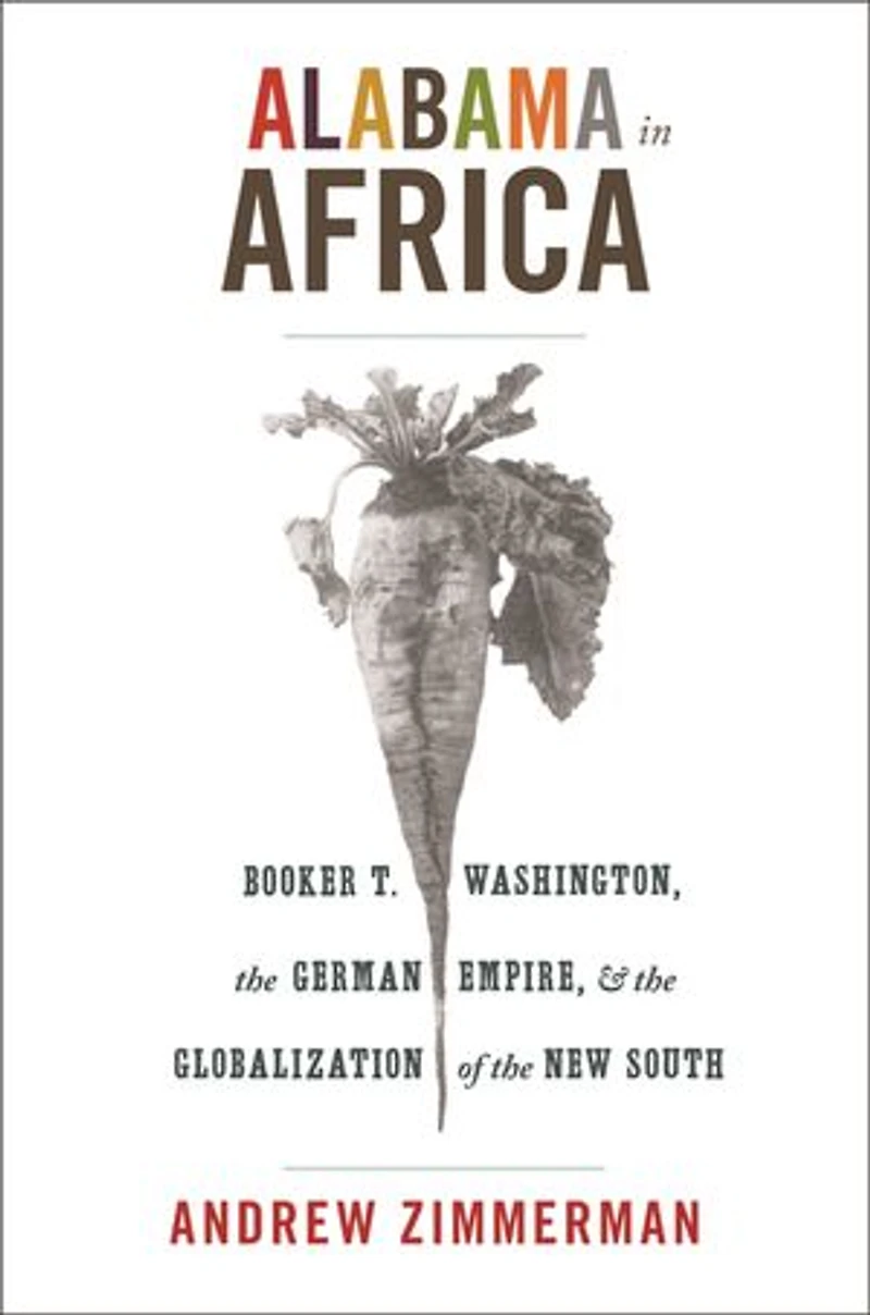 Alabama Africa: Booker T. Washington, the German Empire, and Globalization of New South