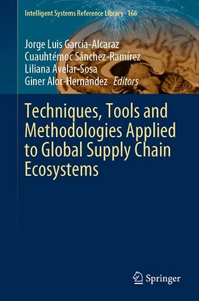 Techniques, Tools And Methodologies Applied To Global Supply Chain Ecosystems