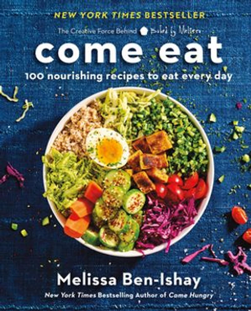 Come Eat: 100 Nourishing Recipes to Eat Every Day