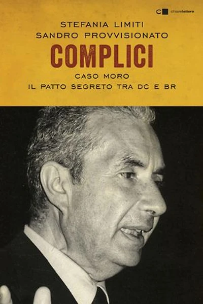 Complici: Caso Moro. Il patto segreto tra Dc e Br