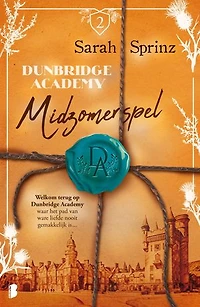 Dunbridge Academy - Midzomerspel: Welkom terug op Dunbridge Academy, waar het pad van ware liefde nooit gemakkelijk is…