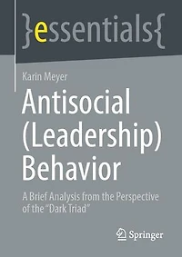 Antisocial (Leadership) Behavior: A Brief Analysis from the Perspective of the "Dark Triad"