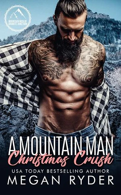 A Mountain Man Christmas Crush: Mountain Men of Granite Junction, #1