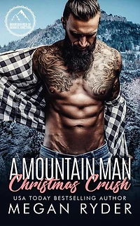 A Mountain Man Christmas Crush: Mountain Men of Granite Junction, #1