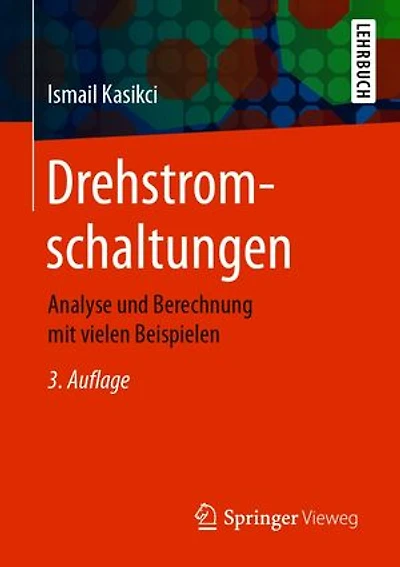 Drehstromschaltungen: Analyse und Berechnung mit vielen Beispielen