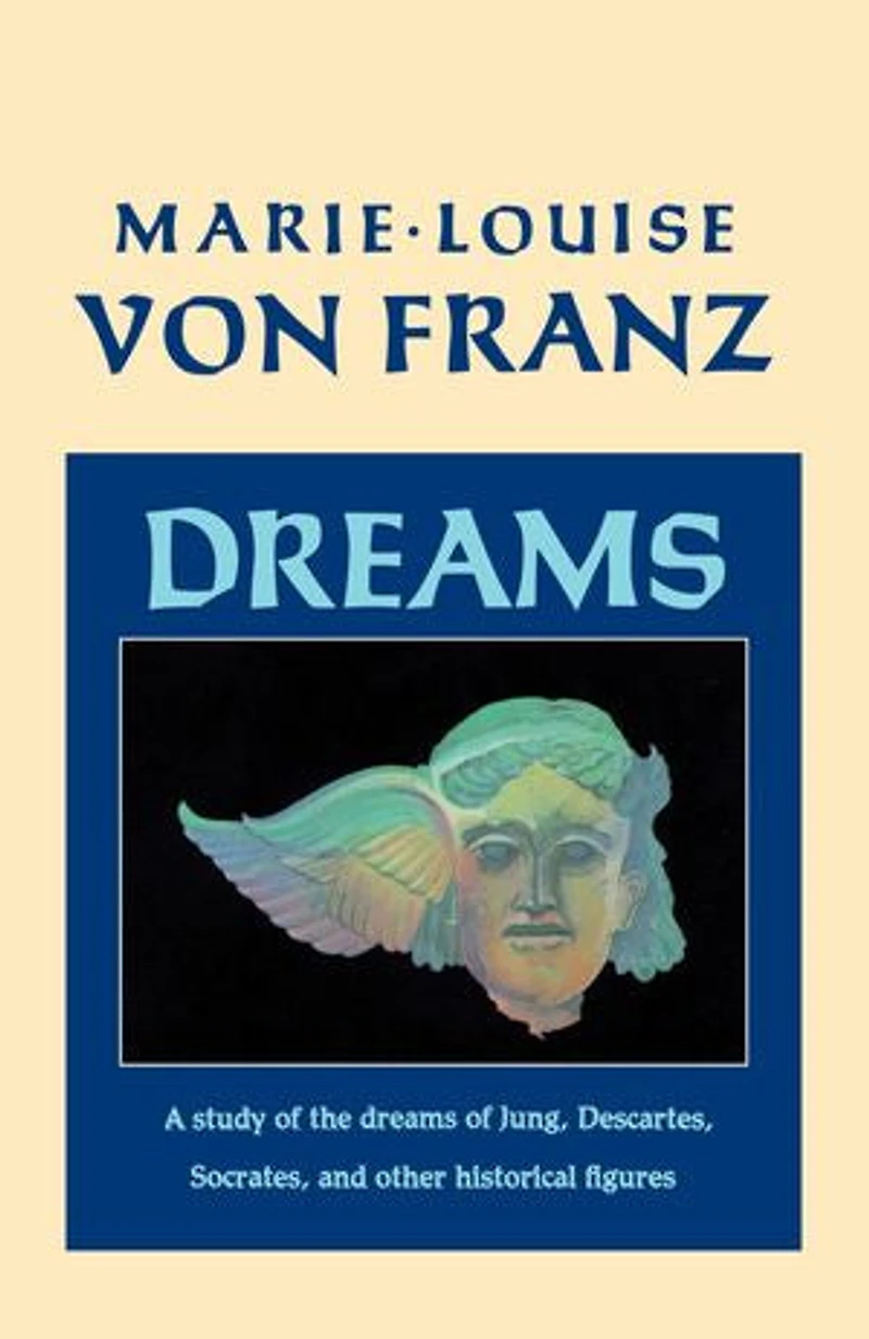 Dreams: A Study Of The Dreams Jung, Descartes, Socrates, And Other Historical Figures