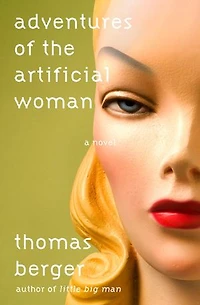 Adventures of the Artificial Woman: A Novel
