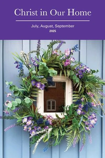 Christ in Our Home: Jul-Sep 2025
