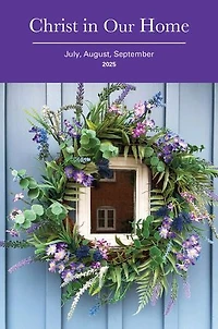 Christ in Our Home: Jul-Sep 2025