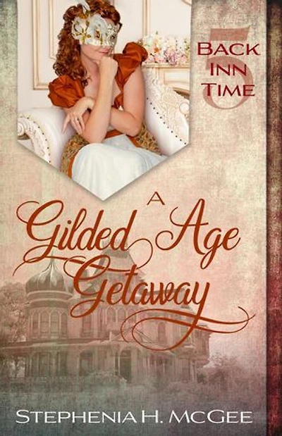 A Gilded Age Getaway: The Back Inn Time Series, #5