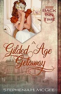 A Gilded Age Getaway: The Back Inn Time Series, #5