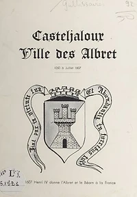 Casteljaloux, ville des Albret, 1050 à juillet 1607